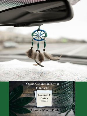 cover image of Our Cousin Trip Shorts Journal 9 Going Home